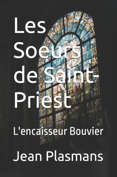 Les Soeurs de Saint-Priest: L'encaisseur Bouvier