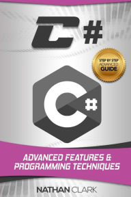 Title: C#: Advanced Features and Programming Techniques, Author: Nathan Clark