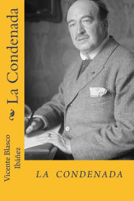 Title: La condenada (Spanish Edition), Author: Vicente Blasco Ibáñez