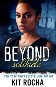 Title: Beyond Solitude, Author: Kit Rocha