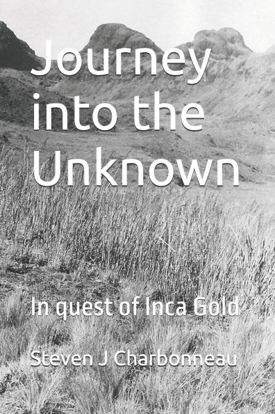 Journey into the Unknown: In quest of Inca Gold