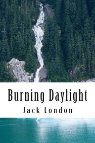 Title: Burning Daylight, Author: Jack London