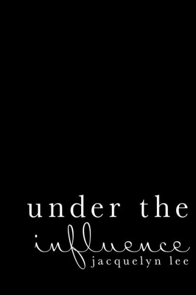 under the influence: a journey of abuse, trauma, and grief through poetry