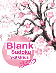 Title: Blank Sudoku 9x9 Grids 320: Blank Sudoku Grids, Blank Sudoku, Sudoku Grids, Large Print Sudoku, Blank Classic Sudoku, Author: Jones Brown