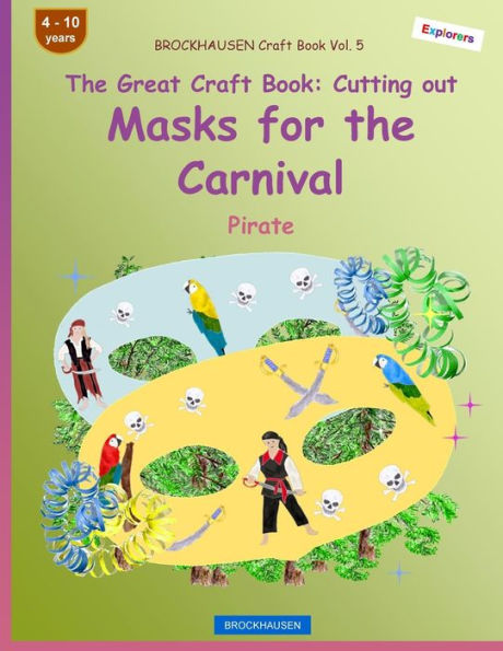 BROCKHAUSEN Craft Book Vol. 5 - The Great Craft Book - Cutting out Masks for the Carnival: Pirate