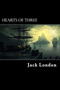 Title: Hearts of Three, Author: Jack London