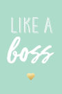 Like A Boss, 18 Month Weekly & Monthly Planner 2018-2019: Mint Green, January 2018 - June 2019, 6 x 9
