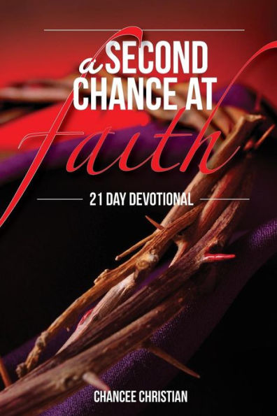 A Second Chance at'Faith: 21 day devotional