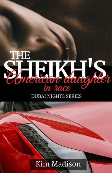 The Sheikh's American Daughter in Race: Sheikh's Romance, Royal Billionaire Romance Novel