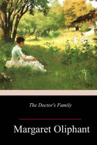 Title: The Doctor's Family, Author: Margaret Oliphant