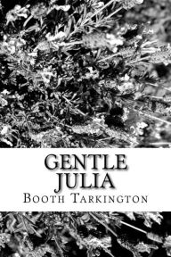 Title: Gentle Julia, Author: Booth Tarkington