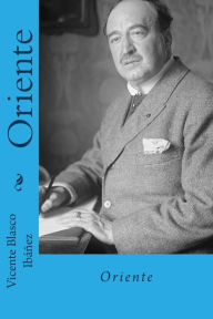 Title: Oriente (Spanish Edition), Author: Vicente Blasco Ibáñez