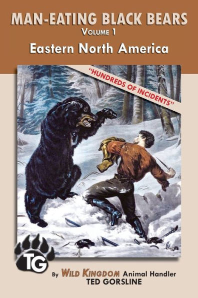 Man-Eating Black Bears: Volume 1 - Eastern North America