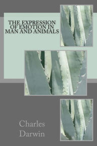 Title: The Expression of Emotion in Man and Animals, Author: Charles Darwin