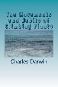 Title: The Movements and Habits of Climbing Plants, Author: Charles Darwin