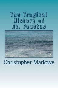 Title: The Tragical History of Dr. Faustus, Author: Christopher Marlowe