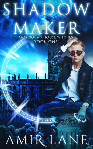 Shadow Maker: Morrighan House Witches Book One