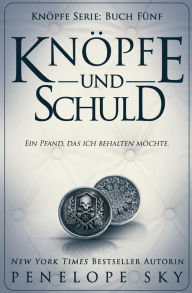 Title: Knöpfe und Schuld, Author: Penelope Sky