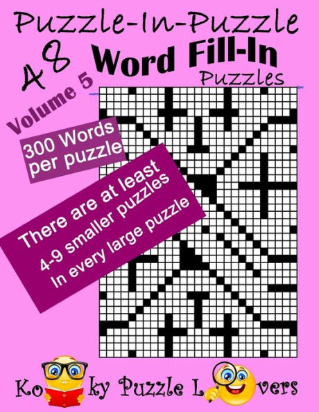 Puzzle-in-Puzzle Word Fill-In, Volume 5, Over 300 words per puzzle