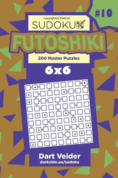Sudoku Futoshiki - 200 Master Puzzles 6x6 (Volume 10)