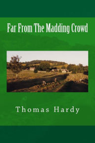 Title: Far From The Madding Crowd, Author: Thomas Hardy