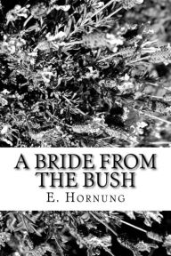 Title: A Bride from the Bush, Author: E W Hornung