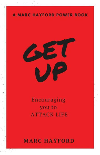 Get Up: Encouraging You To Attack Life