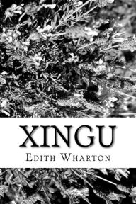 Title: Xingu, Author: Edith Wharton