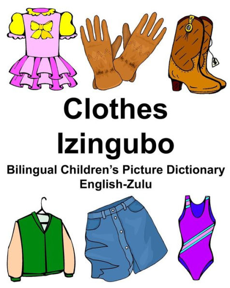 English-Zulu Clothes/Izingubo Bilingual Children's Picture Dictionary