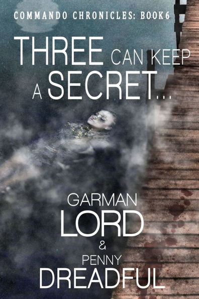 Three Can Keep A secret ...: If Two Of Them Are Dead