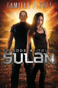 Title: Sulan, Episode 4: Touch, Author: Camille Picott