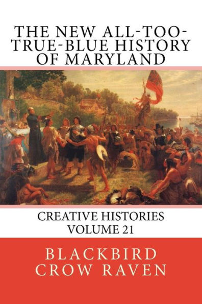 The New All-too-True-Blue History of Maryland