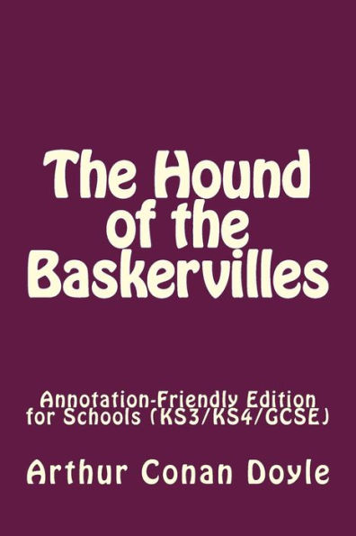 The Hound of the Baskervilles: Annotation-Friendly Edition for Schools (KS3/KS4/GCSE)