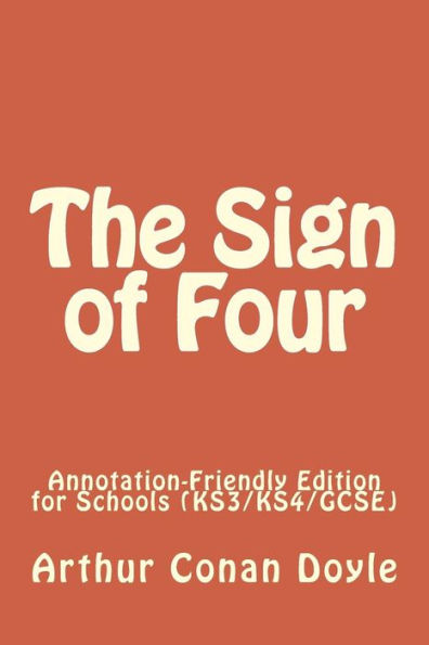 The Sign of Four: Annotation-Friendly Edition for Schools (KS3/KS4/GCSE)