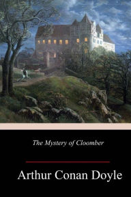 Title: The Mystery of Cloomber, Author: Arthur Conan Doyle