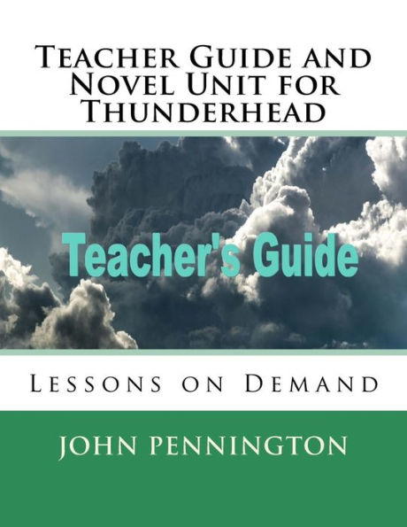 Teacher Guide and Novel Unit for Thunderhead: Lessons on Demand