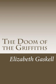 Title: The Doom of the Griffiths, Author: Elizabeth Gaskell