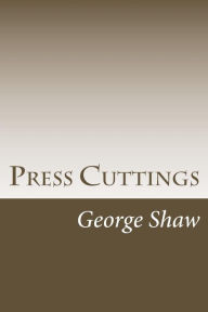 Title: Press Cuttings, Author: George Bernard Shaw