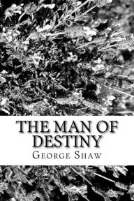 Title: The Man of Destiny, Author: George Bernard Shaw