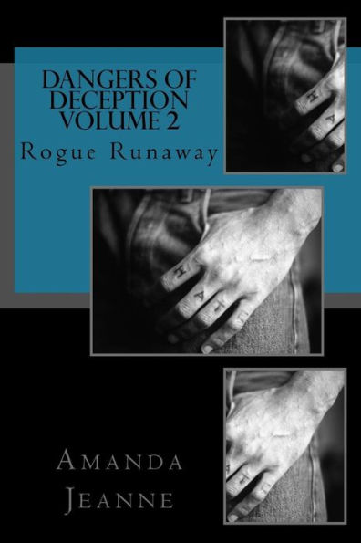 Dangers of Deception: Rogue Runaway: Rogue Runaway