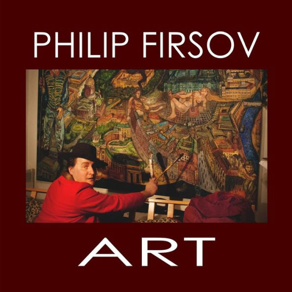 Philip Firsov Art: Pictures and Sculptures