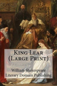 Title: King Lear (Large Print), Author: Literary Domain Publishing