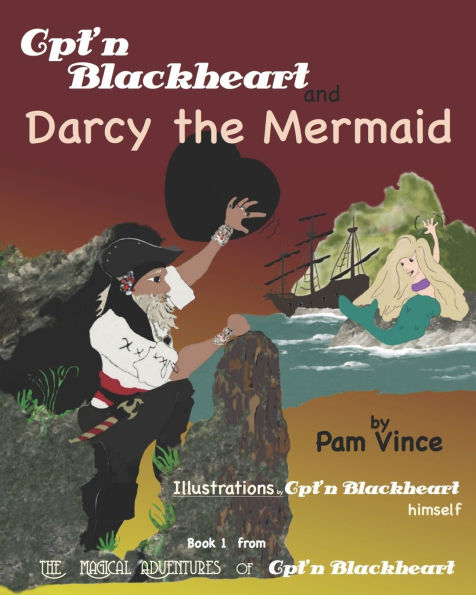 The Magical Adventures of Cpt'n Blackheart: Cpt'n Blackheart and Darcy the Mermaid