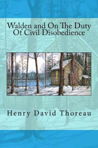 Walden and On The Duty Of Civil Disobedience