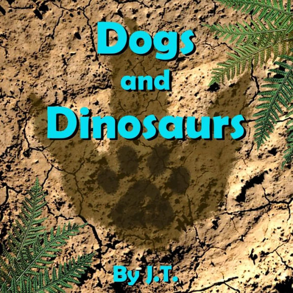 Dogs and Dinosaurs
