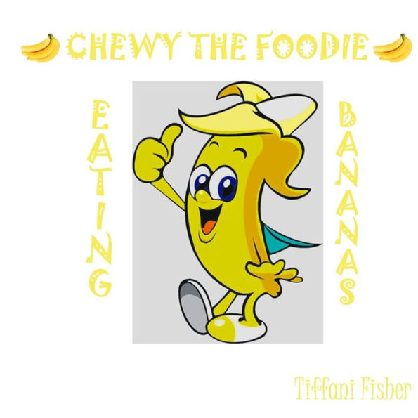 Chewy the Foodie: Eating Bananas