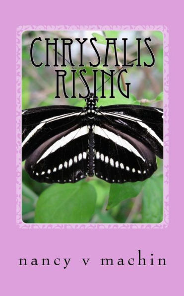 Chrysalis Rising: Two Epic Poems
