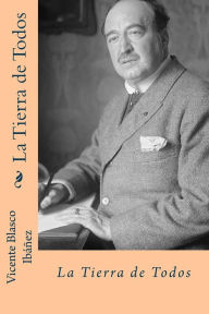 Title: La tierra de todos (Spanish Edition), Author: Vicente Blasco Ibáñez
