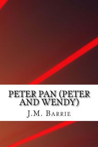 Title: Peter Pan (Peter and Wendy), Author: J. M. Barrie