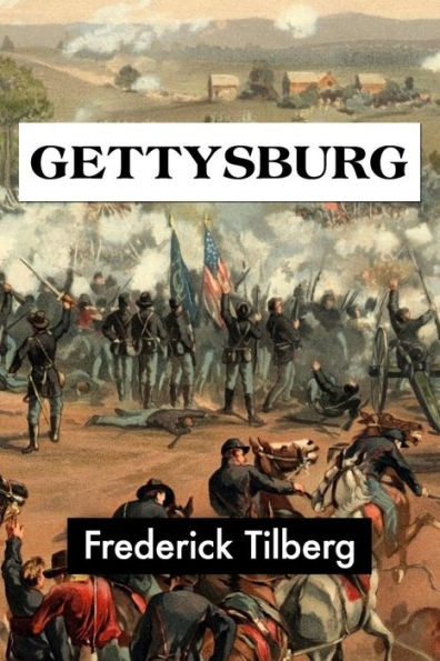 Gettysburg by Frederick Tilberg
